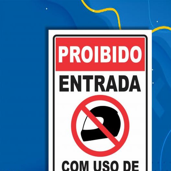 Placa - Proibido uso de capacete - 1 unidade
